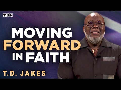 T.D. Jakes: It's Time to Move Into the Next Level of God's Plan For Your Life | Full Sermons on TBN