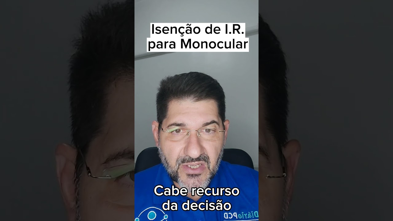 Judiciário prevê Isenção de IR para monocular