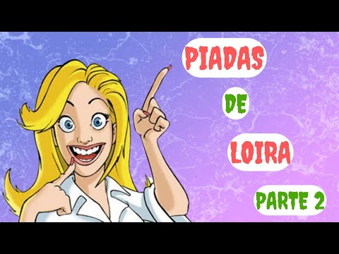 PIADAS DE LOIRA - PARTE 2 😂🤣💦