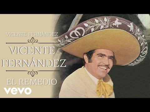 Vicente Fernández - El Remedio (Cover Audio)