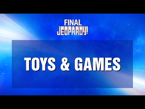 Final Jeopardy!: Toys & Games | JEOPARDY!