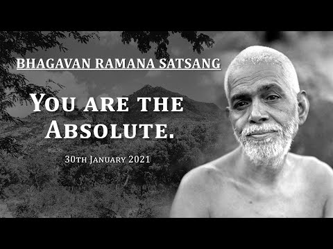 179. Bhagavan Ramana Satsang - You are the Absolute.