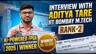 Interview with Aditya Tare, IIT Bombay M.Tech | Rank-2 | AI-Powered FPGA Design Simulation Hackathon