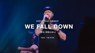 We Fall Down-Bilingual By Chris Tomlin (Tim Rice) | North Palm Worship