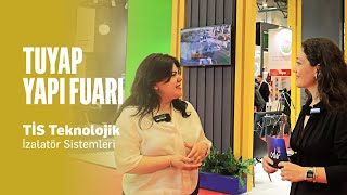 TUYAP Yapı Fuarı: TİS Teknolojik İzolatör Sistemleri