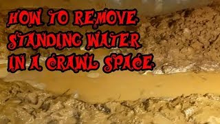 How To Remove Standing Water In A Crawl Space
