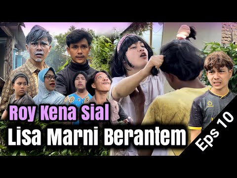 eps-10-roy-kena-sial-lisa-marni-berantem-dusun-lantam