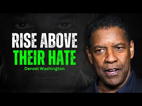 Let Them Hate — Keep Rising Anyway – DENZEL WASHINGTON MOTIVATION