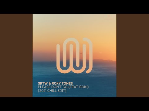 Please Don't Go (2021 Chill Edit)