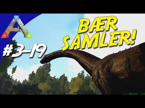 ARK Survival Evolved Dansk Sæson 3 - Ep 19 - BÆR SAMLER / BRONTO TAME! (The Center Map)