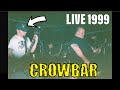 Crowbar - Burn Your World Live 1999 (w/ Sammy)