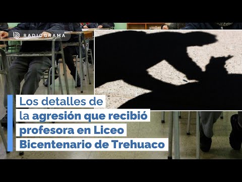 Los detalles de la agresión que recibió profesora en Liceo Bicentenario de Trehuaco (RD)