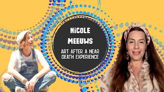 S12 E2 - Nicole Meeuws on Her Near-Death Experience and How It Changed Her Approach to Life and Art