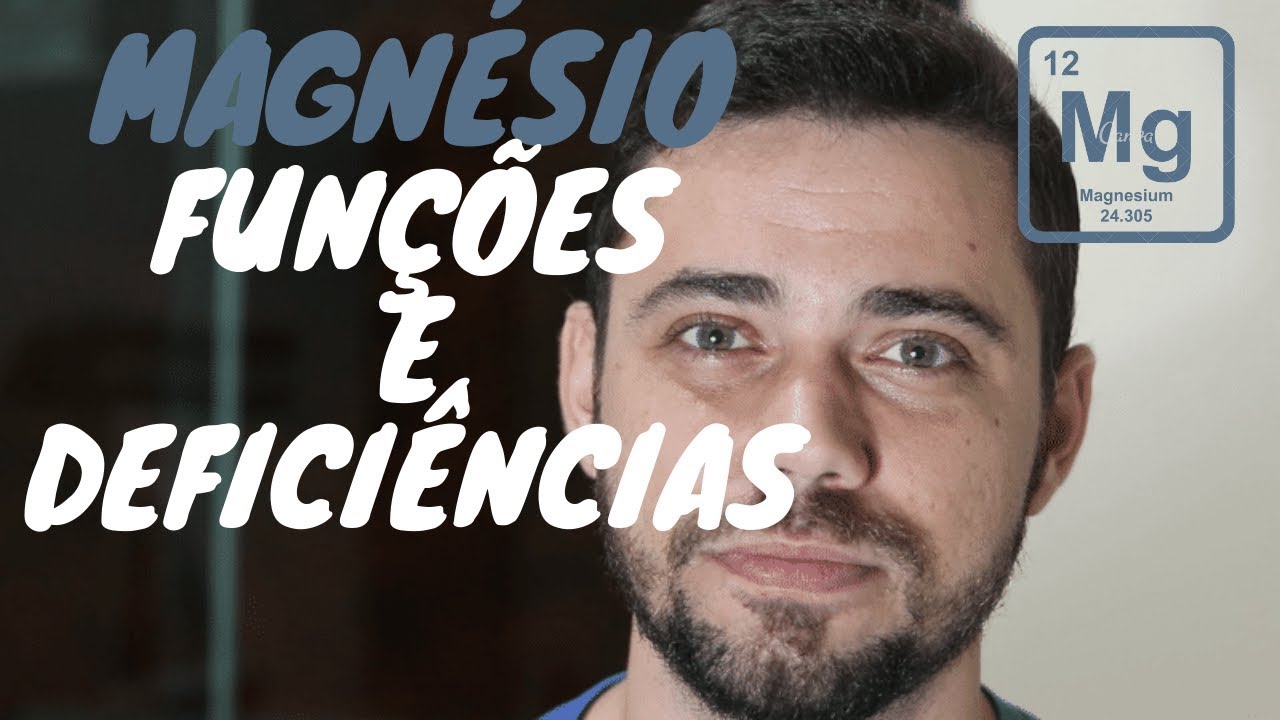 MAGNÉSIO - FUNÇÕES E SINTOMAS DE DEFICIÊNCIAS
