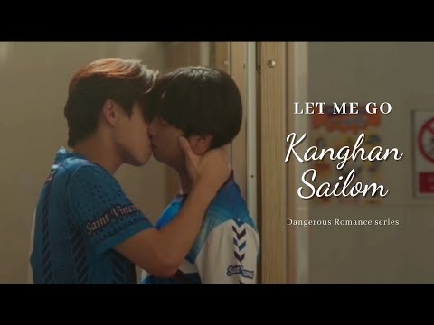 Kanghan x Sailom | Dangerous Romance หัวใจในสายลม [+1x06] | Let Me Go