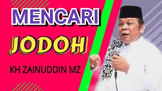 Download lagu KH Zainudin MZ - Mencari Jodoh, Kh zainuddin mz ceramah lucu mp3 Download lagu KH Zainudin MZ - Mencari Jodoh, Kh zainuddin mz ceramah lucu mp3