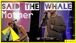 Said the Whale | Mother