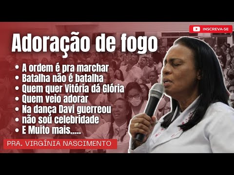 ADORAÇÃO DE FOGO  PRA. Virginia Nascimento