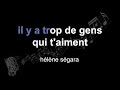 hélène ségara | il y a trop de gens qui t'aiment | lyrics | paroles | letra |