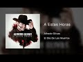 Alfredo Olivas A Estas Horas