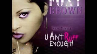 Foxy Brown - U Ain't Ruff Enuff (2011)