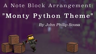 ♫ "Monty Python Theme" by John Philip Sousa w/ Note Blocks (SINGER SEARCHING!)