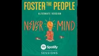 Nevermind (Alternate Version) - Foster The People