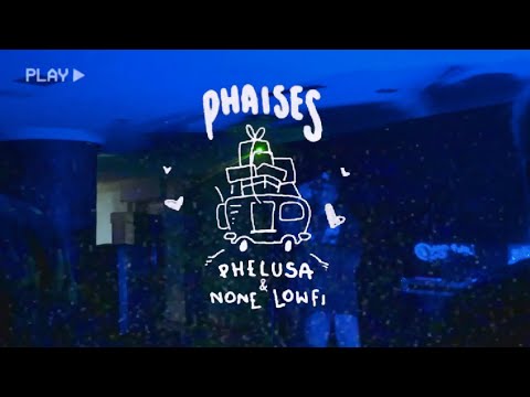 Phelusa @nonelowfi - Phaises (Official Video)
