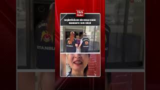 BAŞÖRTÜLÜLERE KİN KUSAN KADIN, MAHKEMEYE SEVK EDİLDİ