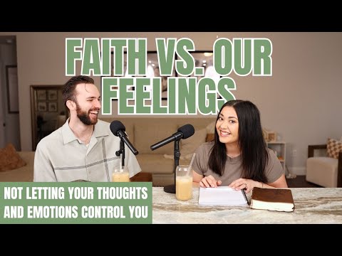 FAITH VS. FEELINGS | Not letting your emotions control you | Chosen Ministries Podcast