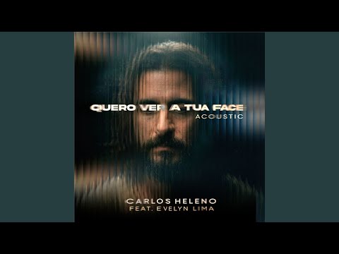 Quero Ver A Tua Face - Carlos Heleno