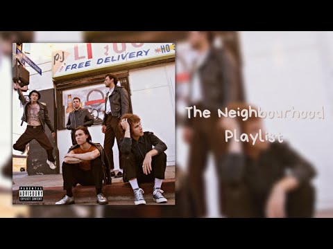 The Neighbourhood Playlist