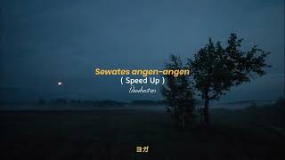 Download lagu SEWATES ANGEN-ANGEN - Speed Up mp3