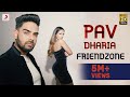 Pav Dharia Friendzone Official Music Video Filtr Fresh