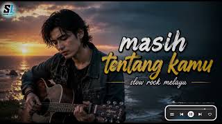 Download lagu Masih Tentang Kamu | Lagu Slow Rock Melayu Terbaru 2026, Menyentuh Hati & Penuh Rindu mp3
