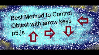 10 Best method to control object with arrow keys in p5.js
