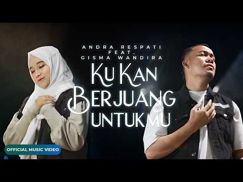 Ku Kan Berjuang Untukmu - Andra Respati