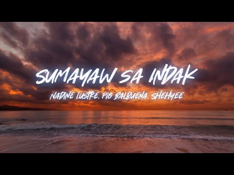 Sumayaw sa Indak- Nadine Lustre, Pio Balbuena, Shehyee (lyrics)