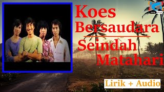 Download lagu KOES BERSAUDARA - SEINDAH MATAHARI (Lirik   Audio) mp3 Download lagu KOES BERSAUDARA - SEINDAH MATAHARI (Lirik   Audio) mp3