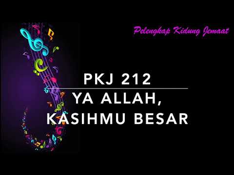 PKJ 212 Ya Allah, KasihMu Besar - Pelengkap Kidung Jemaat