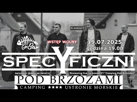 SPECYFICZNI KONCERT (live) 19-07-2025, USTRONIE MORSKIE, CAMPING POD BRZOZAMI (GÓR BAR)