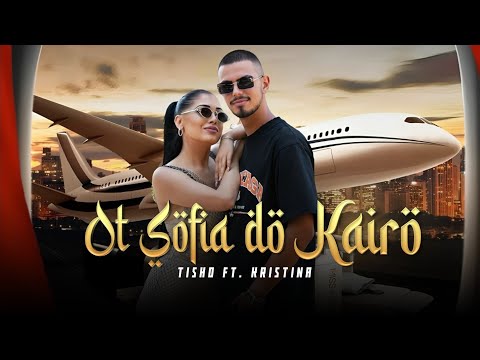 TISHO ft. KRISTINA - OT SOFIA DO KAIRO (OFFICIAL 4K VIDEO)