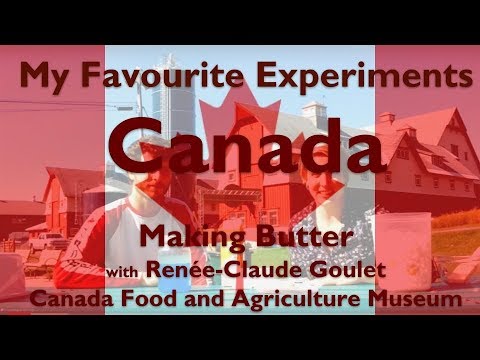 My Favourite Experiment - Renée Claude Goulet - Making Butter