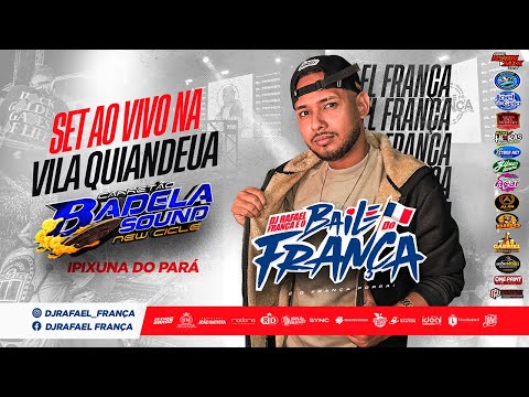 SET AO VIVO DJ RAFAEL FRANÇA EM QUIANDEUA - IPIXUNA DO PARÁ BADELA SOUND - PARTE 1 - 2025