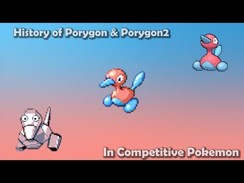 How GOOD were Porygon & Porygon2 ACTUALLY? - History of Porygon & Porygon2 in Competitive Pokemon