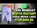 Cara Membuat Status Whatsapp Pakai Musik Story WA Musik Pakai Lagu Fitur Terbaru
