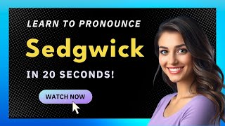 How to pronounce Sedgwick