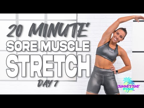 20 Minute Stretch for Sore Muscles | Summertime Fine 3.0 - Day 7