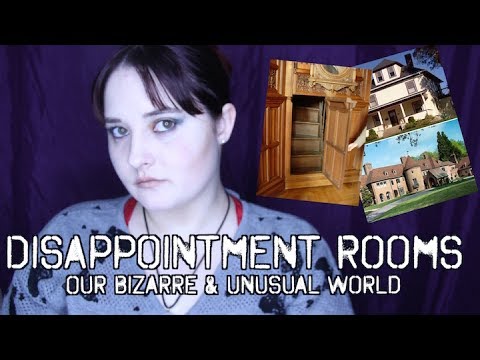 Disappointment Rooms || Our Bizarre & Unusual World Ep: 8