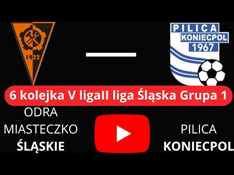 ODRA MIASTECZKO ŚLĄSKIE-PILICA KONIECPOL